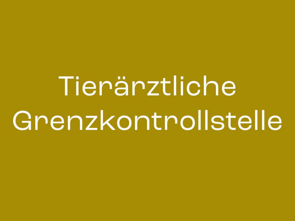 Tierärztliche Grenzkontrollstelle (TGSH): Service & Kontakt ...